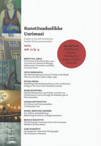 Kunstiteaduslikke Uurimusi - Studies on Art and Architecture 2012/3-4 (21). Special Issue: (Un)blocked Memory: Writing Art History in Baltic Countries   
