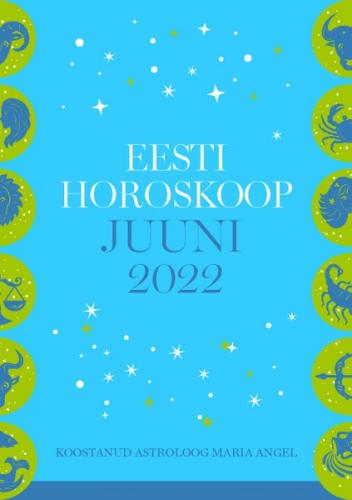 Eesti horoskoop. Juuni 2022