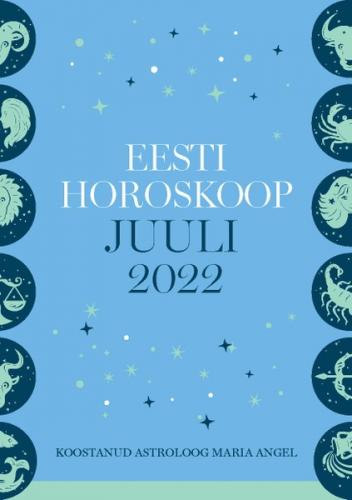 Eesti horoskoop. Juuli 2022