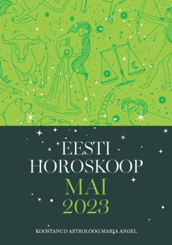 Eesti horoskoop. Mai 2023