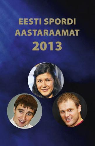 EESTI SPORDI AASTARAAMAT 2013