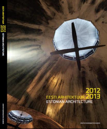 Eesti arhitektuur 2012/2013 Estonian Architecture 2012/2013