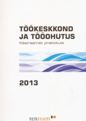 TÖÖKESKKOND JA TÖÖOHUTUS 2013