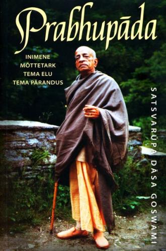 PRABHUPADA. INIMENE, MÕTTETARK, TEMA ELU, TEMA PÄRANDUS