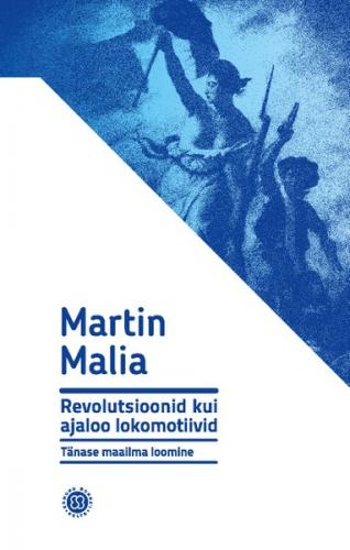 Revolutsioonid kui ajaloo lokomotiivid. Tänase maailma loomine