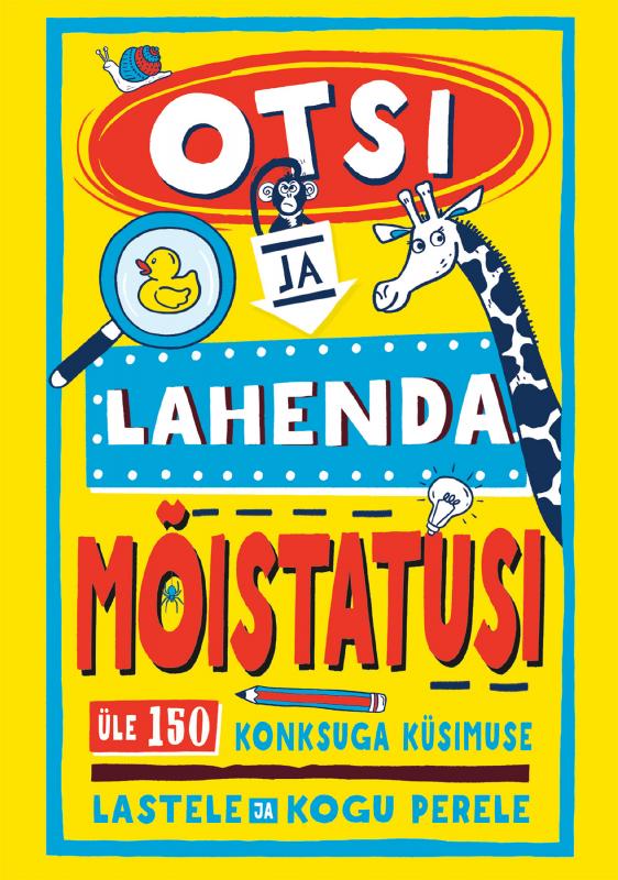 Otsi ja lahenda mõistatusi: Ligi 150 konksuga küsimust lastele ja kogu perele