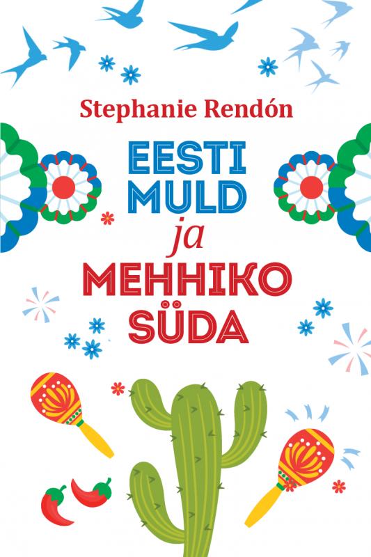 Eesti muld ja Mehhiko süda