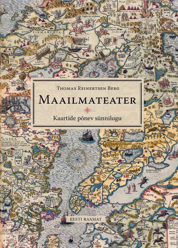 Maailmateater. Kaartide põnev sünnilugu