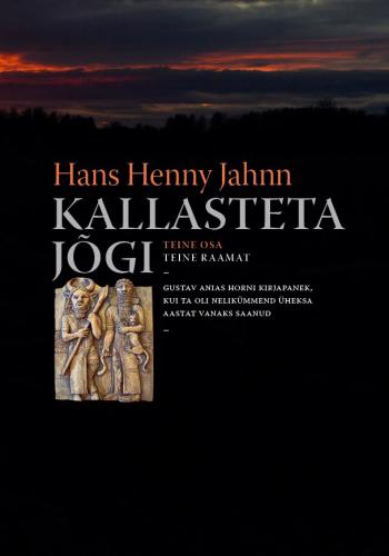 Kallasteta jõgi.Gustav Anias Horni kirjapanek, kui ta oli nelikümmend üheksa aastat vanaks saanud