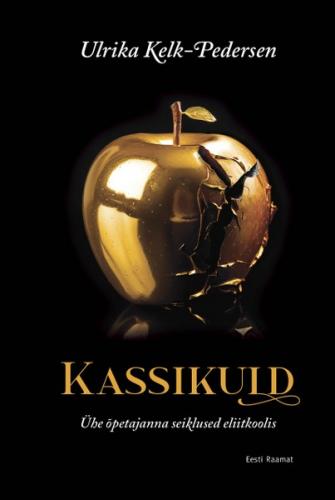 Kassikuld. Ühe õpetajanna seiklused eliitkoolis