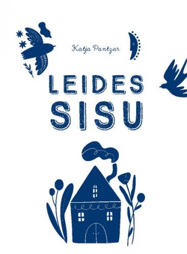 Leides sisu. Julguse, jõu ja õnne otsimine põhjamaade moodi