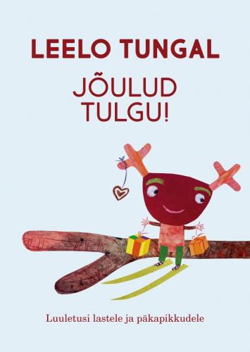 Jõulud tulgu!: luuletusi lastele ja päkapikkudele