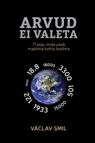 Arvud ei valeta: 71 asja, mida peab maailma kohta teadma