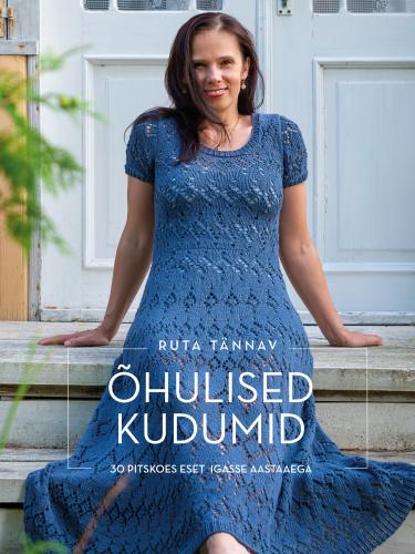 Õhulised kudumid: 30 pitskoes eset igasse aastaaega