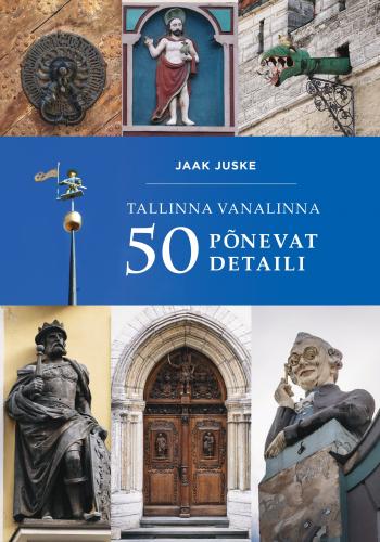 Tallinna vanalinna 50 põnevat detaili