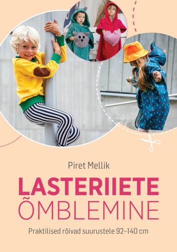 Lasteriiete õmblemine: Praktilised rõivad suurustele 92–140 cm