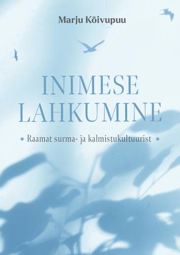 Inimese lahkumine: Raamat surma- ja kalmistukultuurist