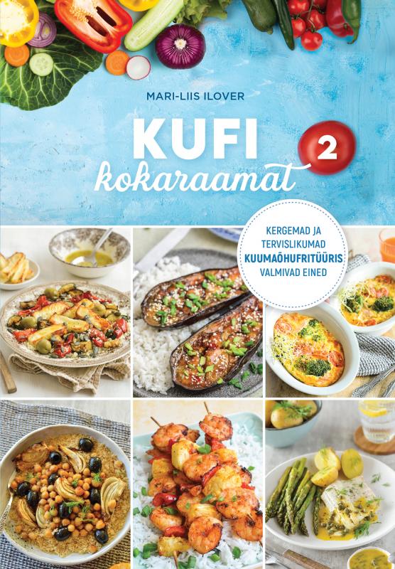 Kufi kokaraamat 2: Kerged ja kevadised kuumaõhufritüüritoidud