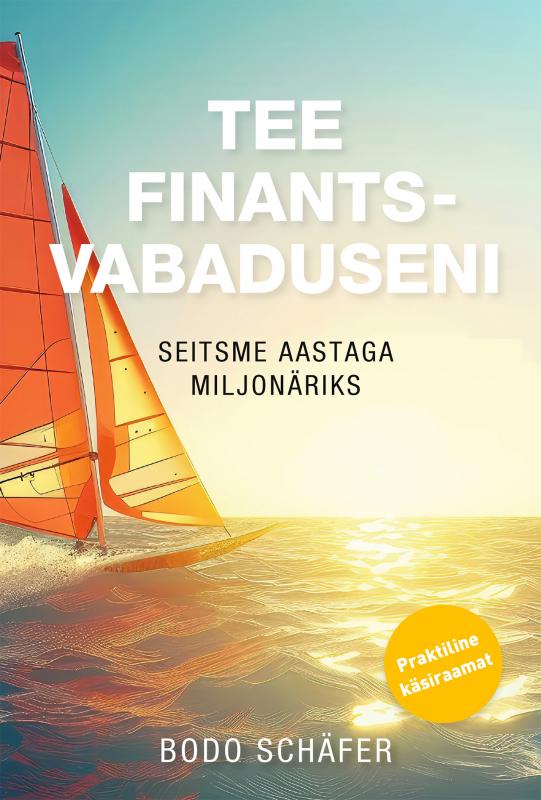 Tee finantsvabaduseni: Seitsme aastaga miljonäriks