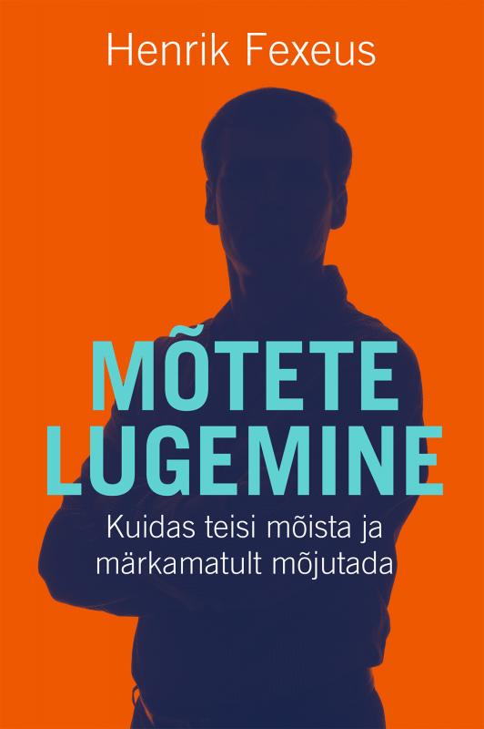 Mõtete lugemine: kuidas teisi mõista ja märkamatult mõjutada