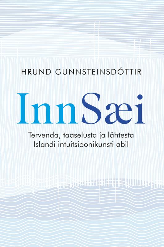 InnS¿i: Tervenda, taaselusta ja lähtesta Islandi intuitsioonikunsti abil