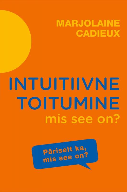 INTUITIIVNE TOITUMINE, mis see on?