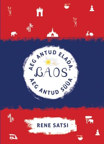 Laos - aeg antud elada, aeg antud süüa