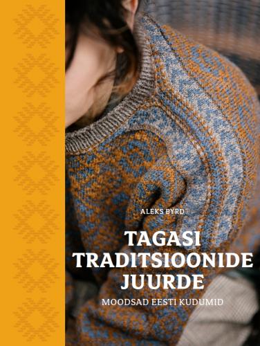 Tagasi traditsioonide juurde. Moodsad Eesti kudumid