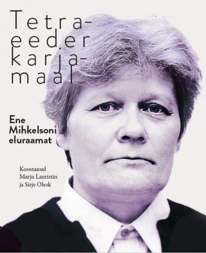 Tetraeeder karjamaal.: Ene Mihkelsoni eluraamat