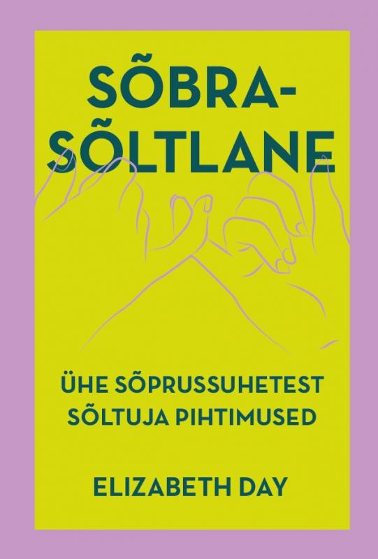 Sõbrasõltlane: Ühe sõprussuhetest sõltuja pihtimused