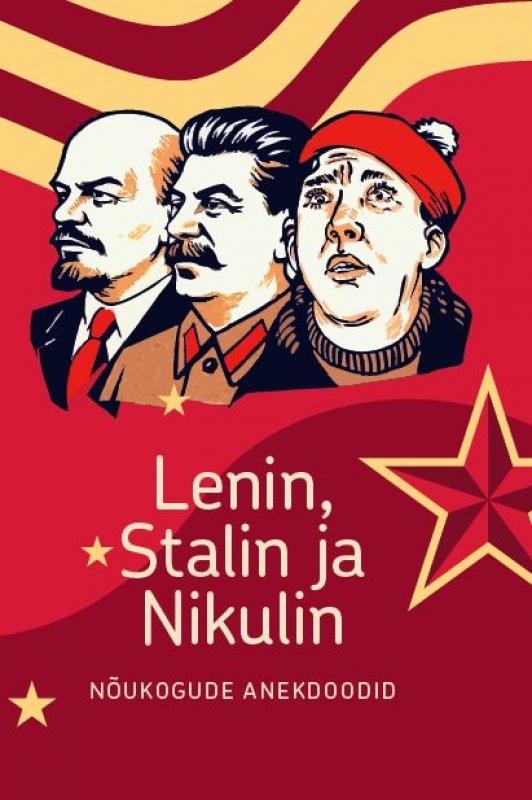 Lenin, Stalin ja Nikulin: . Nõukogude anekdoodid