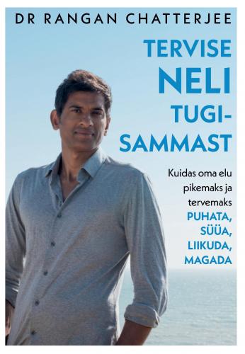 Tervise neli tugisammast: Kuidas oma elu pikemaks ja tervemaks puhata, süüa, liikuda ja magada.