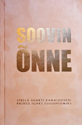 Soovin õnne: Stella Shakti kanaldused : palved igaks elujuhtumiks