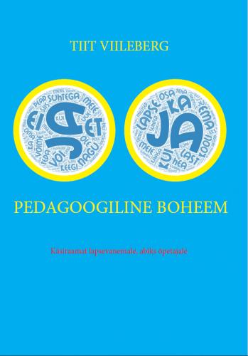 Pedagoogiline boheem: Käsiraamat lapsevanemale, abiks õpetajale