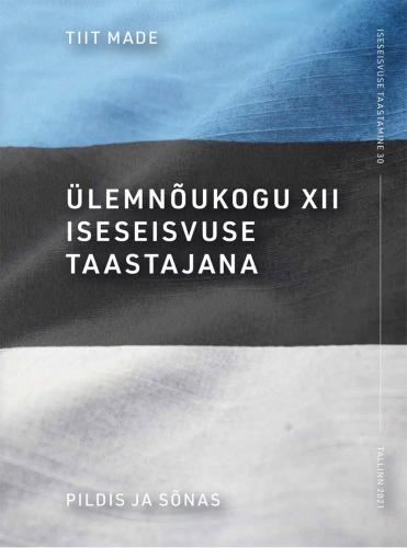 Ülemnõukogu XII iseseisvuse taastajana: Pildis ja sõnas