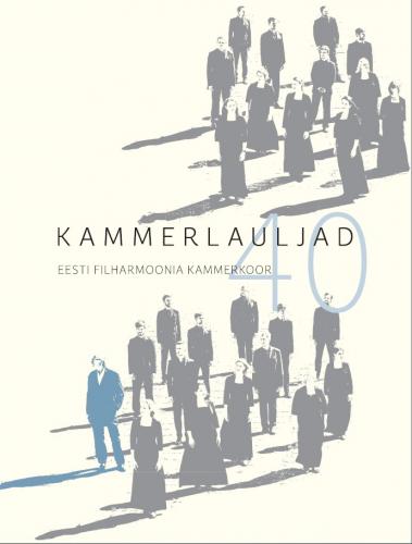 Kammerlauljad: Eesti Filharmoonia Kammerkoor 40