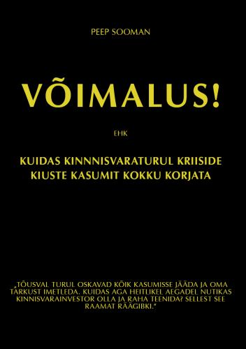 Võimalus!: ehk Kuidas kinnisvaraturul kriiside kiuste kasumit kokku korjata
