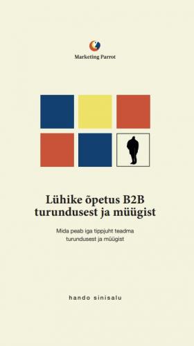 Lühike õpetus B2B turundusest ja müügist