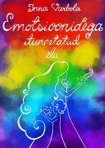 Emotsioonidega tunnetatud elu.