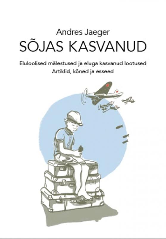 Sõjas kasvanud: Eluloolised mälestused ja eluga kasvanud lootusedArtiklid, kõned ja esseed