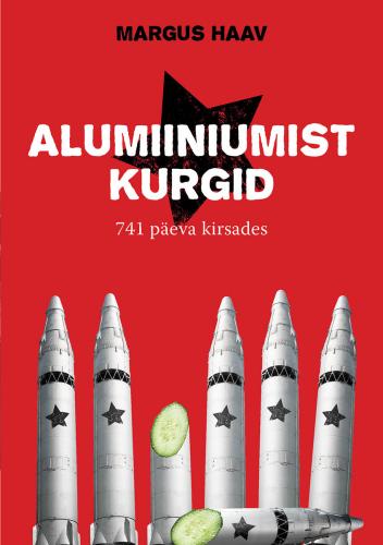 ALUMIINIUMIST KURGID. 741 PÄEVA KIRSADES