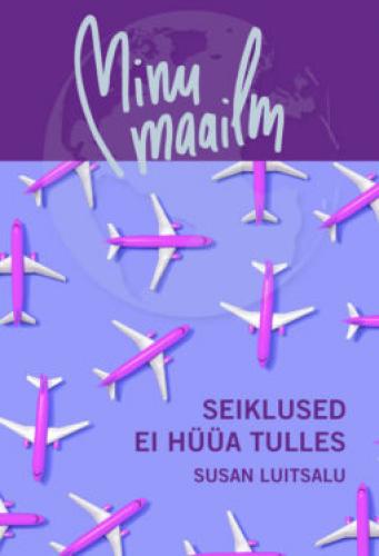 Minu maailm: Seiklused ei hüüa tulles