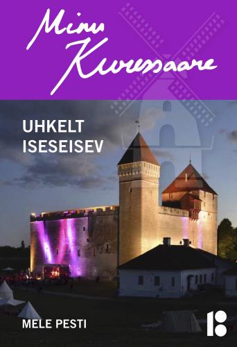 Minu Kuressaare: Uhke ja iseseisev