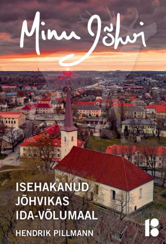 Minu Jõhvi: Isehakanud jõhvikas Ida-Võlumaal