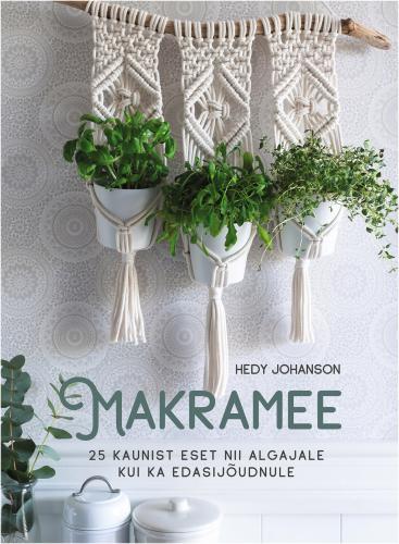 Makramee: 25 kaunist eset nii algajale kui ka edasijõudnule