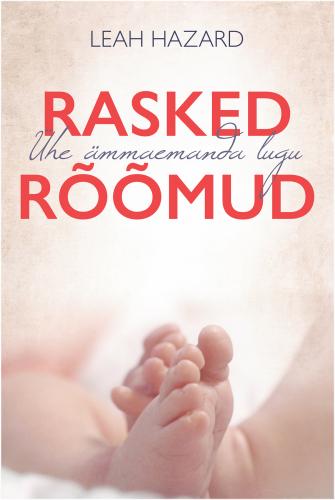 Rasked rõõmud: Ühe ämmaemanda lugu