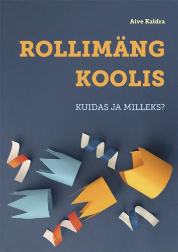Rollimäng koolis. Kuidas ja miks