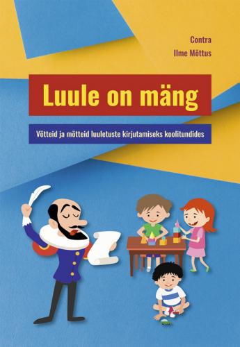 Luule on mäng: Võtteid ja mõtteid luuletuste kirjutamiseks koolitundides