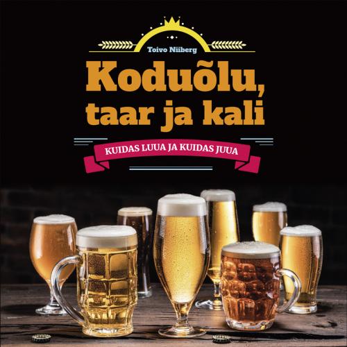 Koduõlu, taar ja kali: Kuidas luua ja kuidas juua
