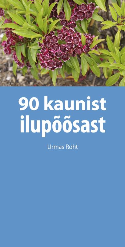 90 kaunist ilupõõsast